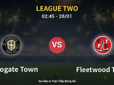 Kết Quả: Harrogate Town 1-2 Fleetwood Town – Highlight & Bàn Thắng | League Two