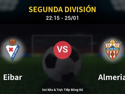 Soi Kèo Eibar vs Almeria – 22:15 25/01 | Nhận Định, Dự Đoán Tỷ Số