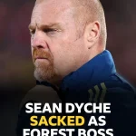 Chấn động: Nottingham Forest sa thải Sean Dyche, mùa giải thứ 4 HLV bị 'trảm' 1