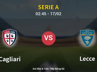 Kết Quả: Cagliari 0-2 Lecce – Highlight & Bàn Thắng | Serie A