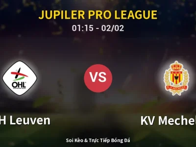 Kết Quả: OH Leuven 2-2 KV Mechelen – Highlight & Bàn Thắng | Jupiler Pro League
