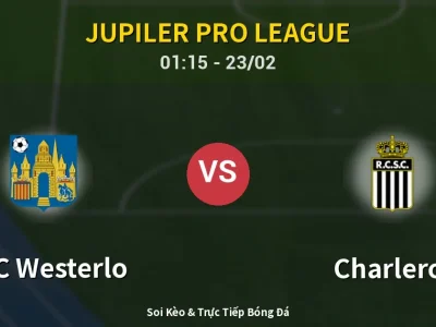 Kết Quả: KVC Westerlo 2-1 Charleroi – Highlight & Bàn Thắng | Jupiler Pro League