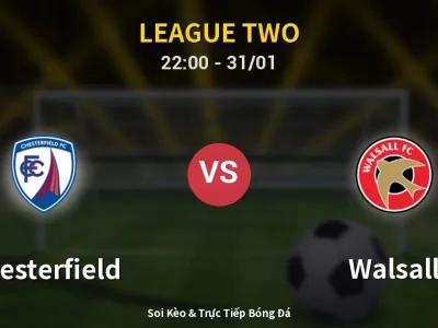 Soi Kèo Chesterfield vs Walsall – 22:00 31/01 | Nhận Định, Dự Đoán Tỷ Số