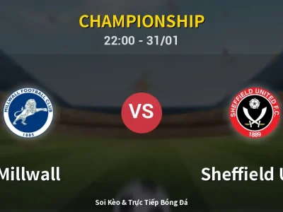 Soi Kèo Millwall vs Sheffield Utd – 22:00 31/01 | Nhận Định, Dự Đoán Tỷ Số
