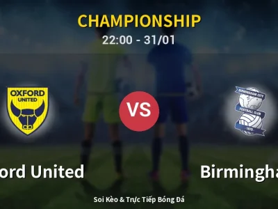 Soi Kèo Oxford United vs Birmingham – 22:00 31/01 | Nhận Định, Dự Đoán Tỷ Số