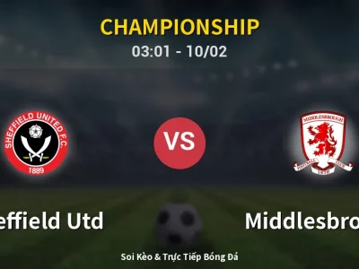 Kết Quả: Sheffield Utd 1-2 Middlesbrough – Highlight & Bàn Thắng | Championship