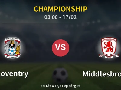 Kết Quả: Coventry 3-1 Middlesbrough – Highlight & Bàn Thắng | Championship