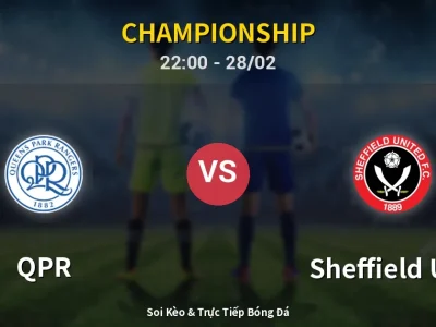 Soi Kèo QPR vs Sheffield Utd – 22:00 28/02 | Nhận Định, Dự Đoán Tỷ Số