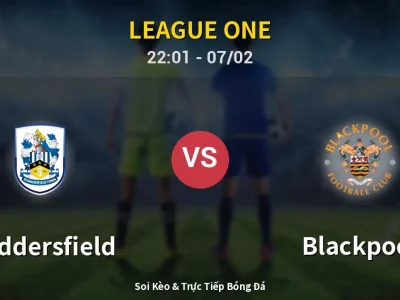 Soi Kèo Huddersfield vs Blackpool – 22:01 07/02 | Nhận Định, Dự Đoán Tỷ Số