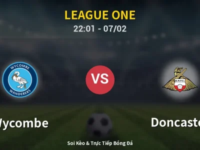 Soi Kèo Wycombe vs Doncaster – 22:01 07/02 | Nhận Định, Dự Đoán Tỷ Số