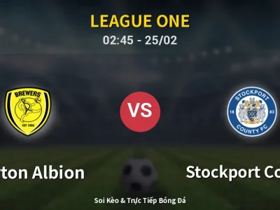 Kết Quả: Burton Albion 3-0 Stockport County – Highlight & Bàn Thắng | League One