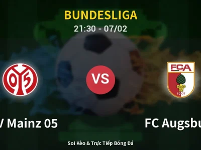 Soi Kèo FSV Mainz 05 vs FC Augsburg – 21:30 07/02 | Nhận Định, Dự Đoán Tỷ Số