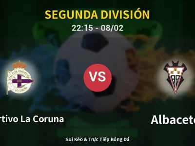 Soi Kèo Deportivo La Coruna vs Albacete – 22:15 08/02 | Nhận Định, Dự Đoán Tỷ Số