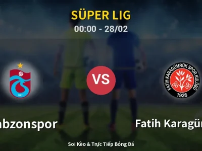 Kết Quả: Trabzonspor 3-1 Fatih Karagümrük – Highlight & Bàn Thắng | Süper Lig