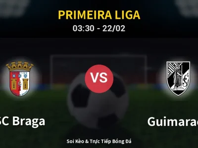 Kết Quả: SC Braga 3-2 Guimaraes – Highlight & Bàn Thắng | Primeira Liga