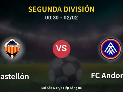 Kết Quả: Castellón 2-0 FC Andorra – Highlight & Bàn Thắng | Segunda División