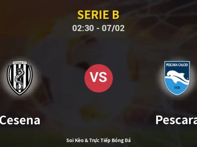 Kết Quả: Cesena 2-0 Pescara – Highlight & Bàn Thắng | Serie B