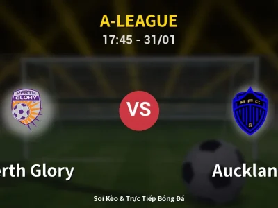 Kết Quả: Perth Glory 2-1 Auckland – Highlight & Bàn Thắng | A-League