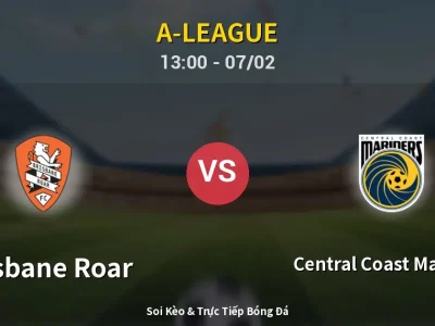 Kết Quả: Brisbane Roar 1-2 Central Coast Mariners – Highlight & Bàn Thắng | A-League
