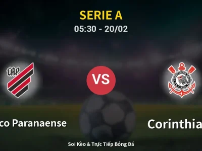 Kết Quả: Atletico Paranaense 0-1 Corinthians – Highlight & Bàn Thắng | Serie A