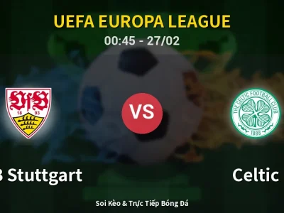 Kết Quả: VfB Stuttgart 0-1 Celtic – Highlight & Bàn Thắng | UEFA Europa League