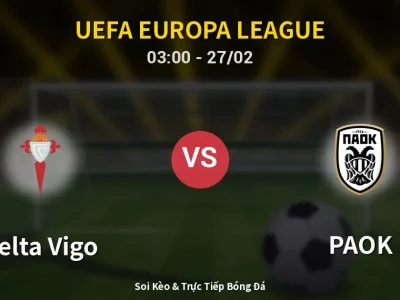 Kết Quả: Celta Vigo 1-0 PAOK – Highlight & Bàn Thắng | UEFA Europa League
