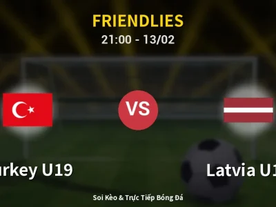 🔴 Trực Tiếp: Turkey U19 0-0 Latvia U19 – Link Xem Friendlies (Full HD)