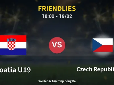 Kết Quả: Croatia U19 0-0 Czech Republic U19 – Highlight & Bàn Thắng | Friendlies
