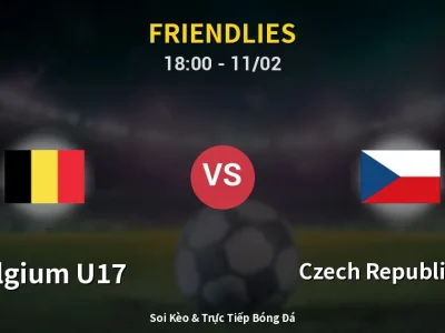 Soi Kèo Belgium U17 vs Czech Republic U17 – 18:00 11/02 | Nhận Định, Dự Đoán Tỷ Số