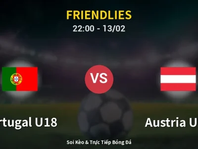 Soi Kèo Portugal U18 vs Austria U18 – 22:00 13/02 | Nhận Định, Dự Đoán Tỷ Số