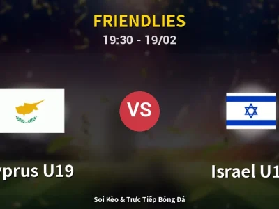 Soi Kèo Cyprus U19 vs Israel U19 – 19:30 19/02 | Nhận Định, Dự Đoán Tỷ Số