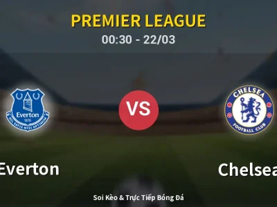 Kết Quả: Everton 3-0 Chelsea – Highlight & Bàn Thắng | Premier League