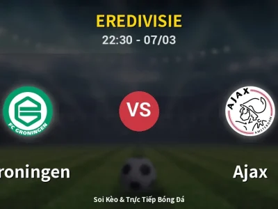 Soi Kèo Groningen vs Ajax – 22:30 07/03 | Nhận Định, Dự Đoán Tỷ Số