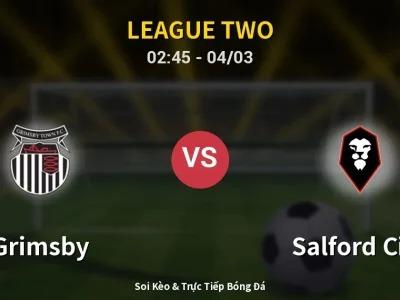 Kết Quả: Grimsby 3-1 Salford City – Highlight & Bàn Thắng | League Two