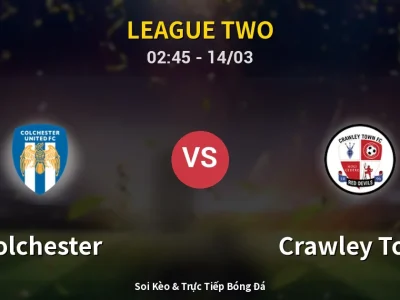 Kết Quả: Colchester 0-0 Crawley Town – Highlight & Bàn Thắng | League Two