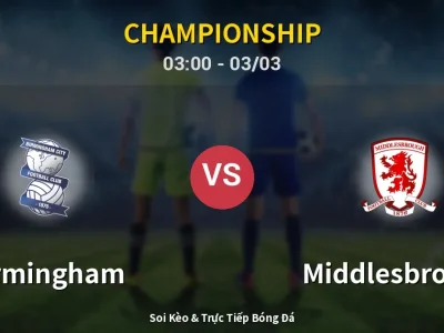 Kết Quả: Birmingham 1-3 Middlesbrough – Highlight & Bàn Thắng | Championship