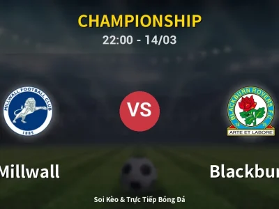 🔴 Trực Tiếp: Millwall 0-0 Blackburn – Link Xem Championship (Full HD)