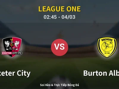 Kết Quả: Exeter City 1-1 Burton Albion – Highlight & Bàn Thắng | League One