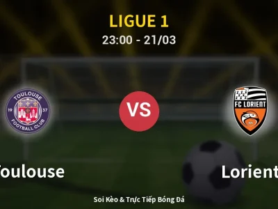 Soi Kèo Toulouse vs Lorient – 23:00 21/03 | Nhận Định, Dự Đoán Tỷ Số