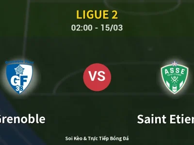 Kết Quả: Grenoble 0-0 Saint Etienne – Highlight & Bàn Thắng | Ligue 2