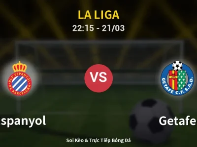 Soi Kèo Espanyol vs Getafe – 22:15 21/03 | Nhận Định, Dự Đoán Tỷ Số