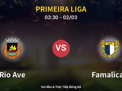 Kết Quả: Rio Ave 0-0 Famalicao – Highlight & Bàn Thắng | Primeira Liga