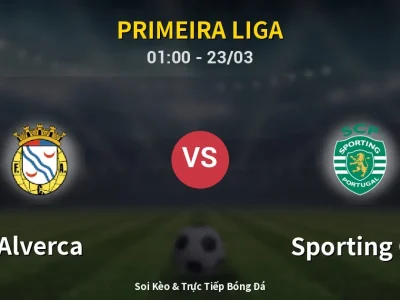 Kết Quả: Alverca 1-4 Sporting CP – Highlight & Bàn Thắng | Primeira Liga