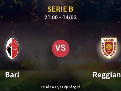 Soi Kèo Bari vs Reggiana – 21:00 14/03 | Nhận Định, Dự Đoán Tỷ Số