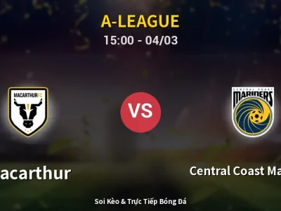 Kết Quả: Macarthur 1-3 Central Coast Mariners – Highlight & Bàn Thắng | A-League
