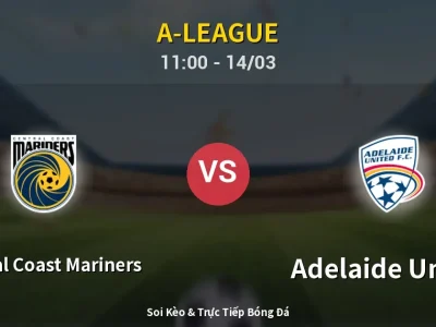 Soi Kèo Central Coast Mariners vs Adelaide United – 11:00 14/03 | Nhận Định, Dự Đoán Tỷ Số