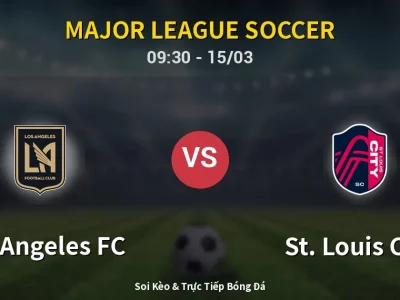 Kết Quả: Los Angeles FC 2-0 St. Louis City – Highlight & Bàn Thắng | Major League Soccer