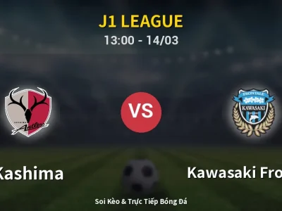 Soi Kèo Kashima vs Kawasaki Frontale – 13:00 14/03 | Nhận Định, Dự Đoán Tỷ Số