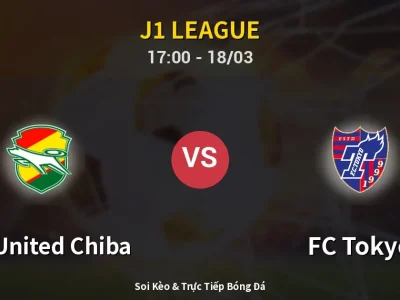 Kết Quả: JEF United Chiba 1-2 FC Tokyo – Highlight & Bàn Thắng | J1 League