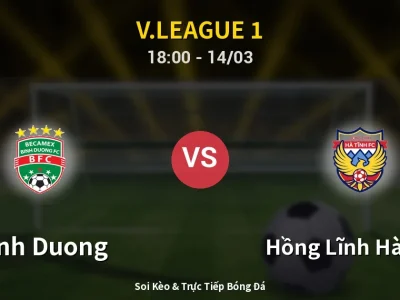 Soi Kèo Binh Duong vs Hồng Lĩnh Hà Tĩnh – 18:00 14/03 | Nhận Định, Dự Đoán Tỷ Số